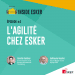 Épisode 4 : L’agilité chez Esker