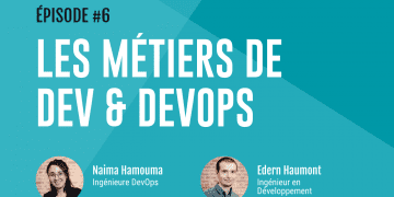 Épisode 6 : Les métiers de Dev et Devops