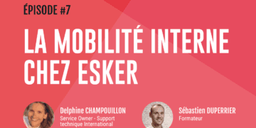 Épisode 7 : La mobilité interne chez Esker