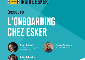 Épisode 9 : Le processus d’Onboarding chez Esker