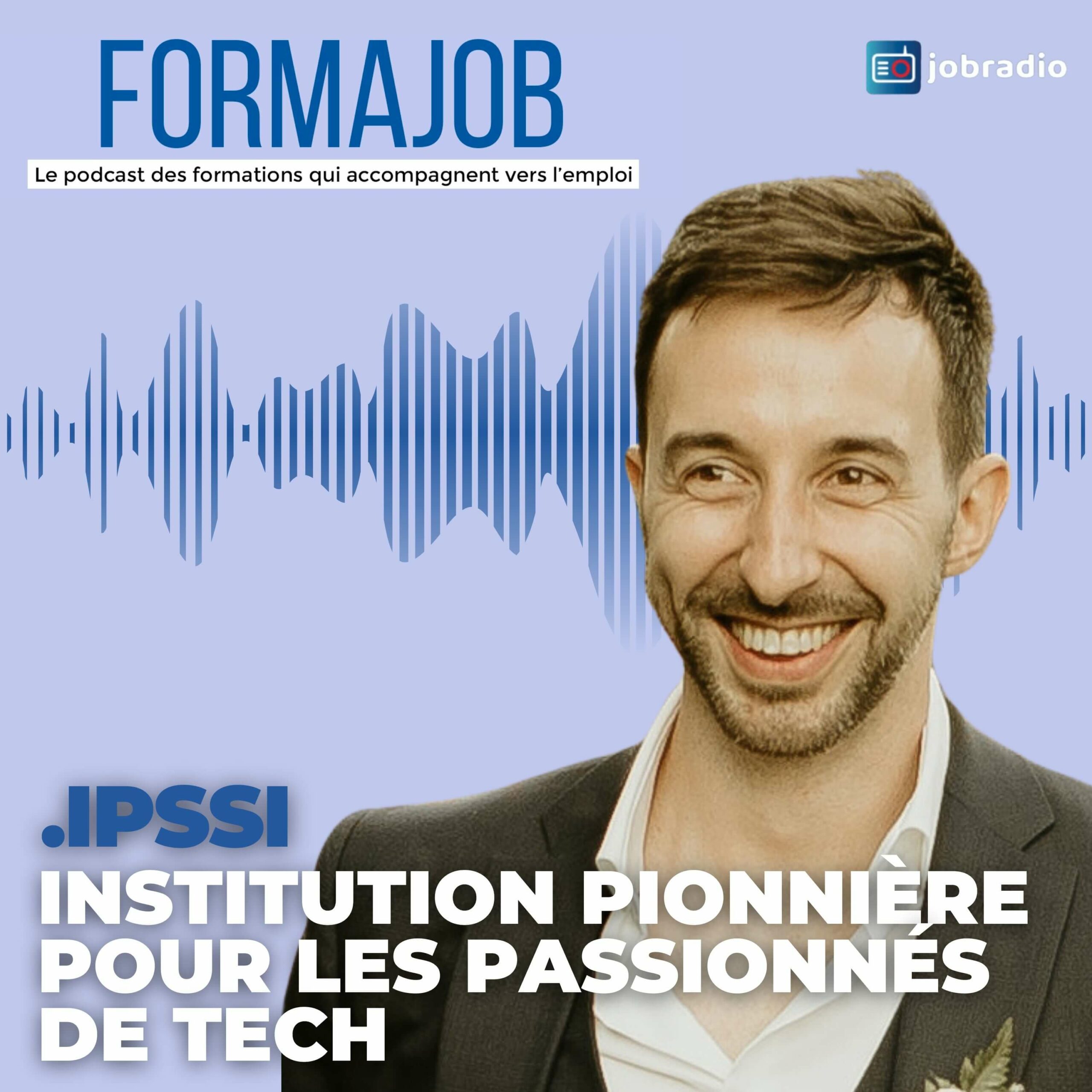 .IPSSI : institution pionnière pour les passionnés de Tech - Jobradio