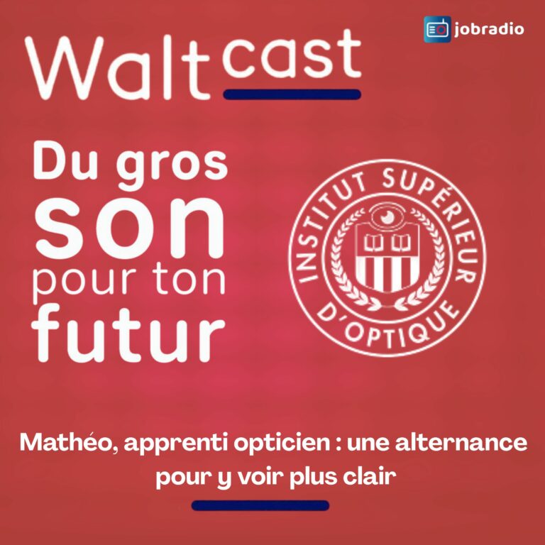 Waltcast 3 : Mathéo, apprenti opticien : une alternance pour y voir plus clair