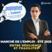 Marché de l’emploi Été 2025 : entre résilience et fragilités